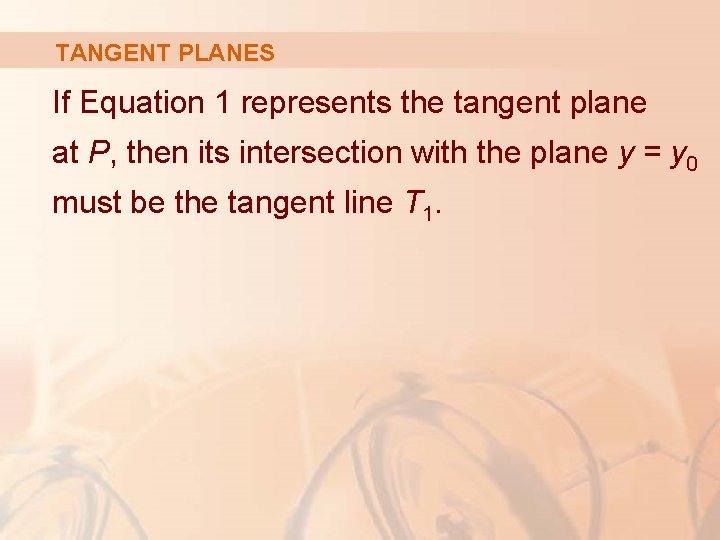 TANGENT PLANES If Equation 1 represents the tangent plane at P, then its intersection