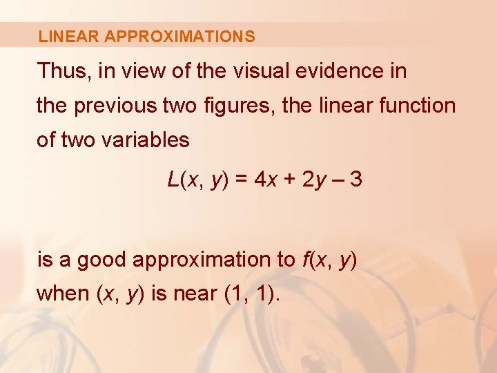 LINEAR APPROXIMATIONS Thus, in view of the visual evidence in the previous two figures,