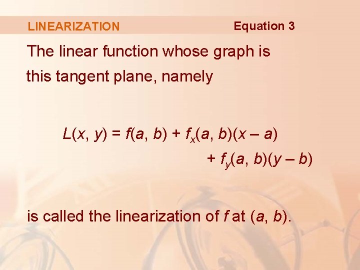 Equation 3 LINEARIZATION The linear function whose graph is this tangent plane, namely L(x,