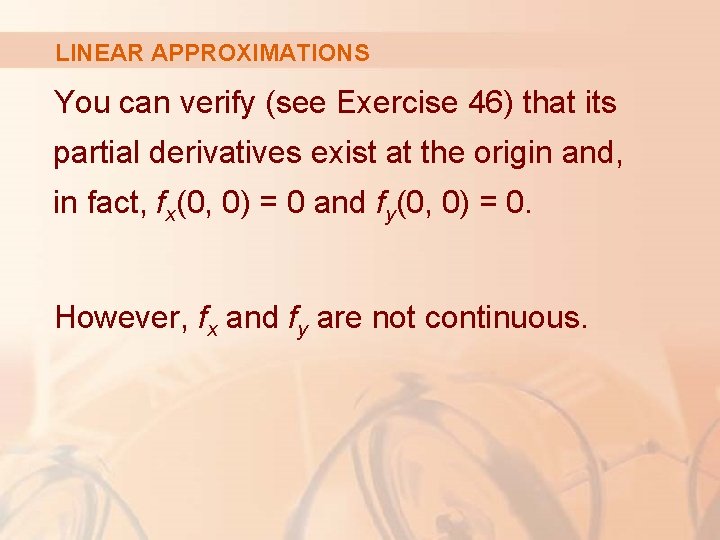 LINEAR APPROXIMATIONS You can verify (see Exercise 46) that its partial derivatives exist at