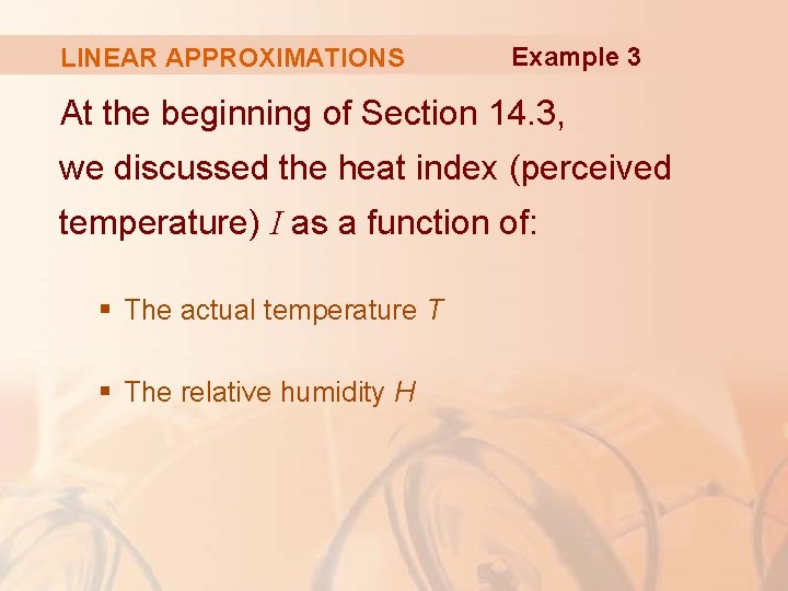 LINEAR APPROXIMATIONS Example 3 At the beginning of Section 14. 3, we discussed the
