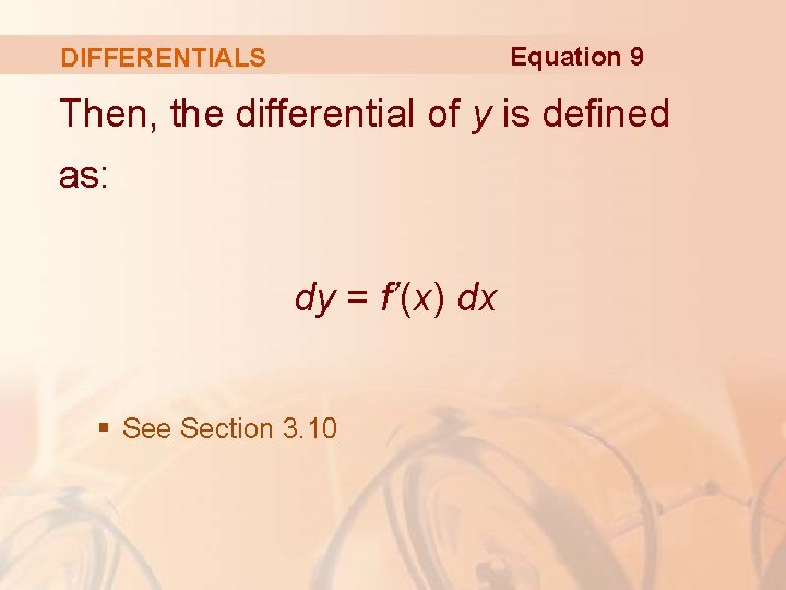 Equation 9 DIFFERENTIALS Then, the differential of y is defined as: dy = f’(x)