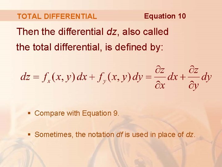 TOTAL DIFFERENTIAL Equation 10 Then the differential dz, also called the total differential, is