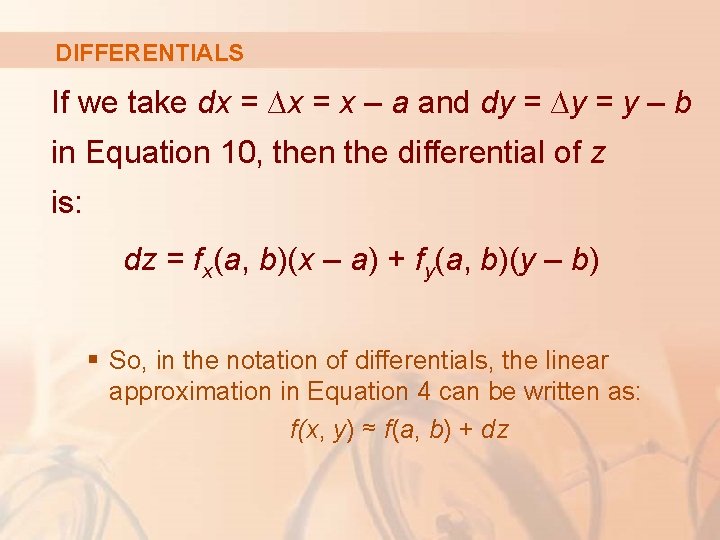 DIFFERENTIALS If we take dx = ∆x = x – a and dy =