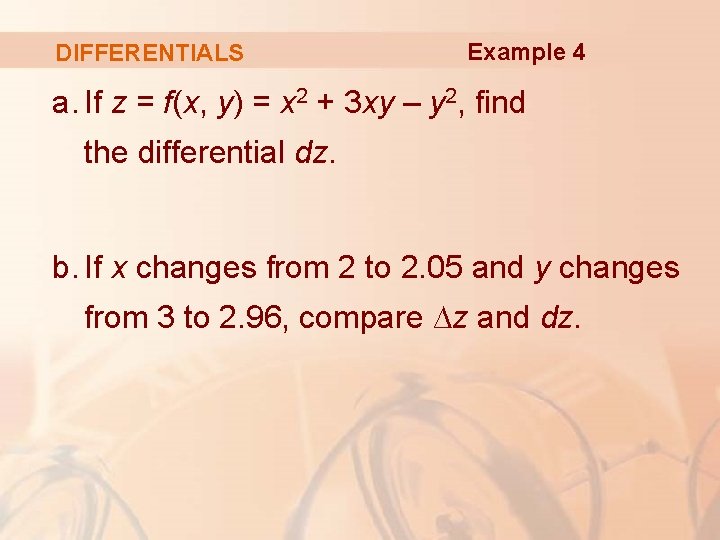 DIFFERENTIALS Example 4 a. If z = f(x, y) = x 2 + 3