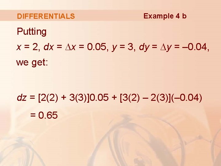 DIFFERENTIALS Example 4 b Putting x = 2, dx = ∆x = 0. 05,