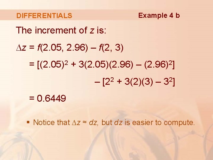 Example 4 b DIFFERENTIALS The increment of z is: ∆z = f(2. 05, 2.