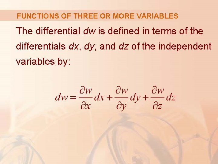 FUNCTIONS OF THREE OR MORE VARIABLES The differential dw is defined in terms of