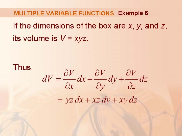 MULTIPLE VARIABLE FUNCTIONS Example 6 If the dimensions of the box are x, y,