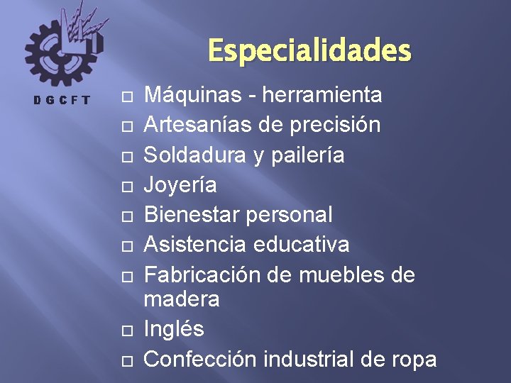 Especialidades Máquinas - herramienta Artesanías de precisión Soldadura y pailería Joyería Bienestar personal Asistencia