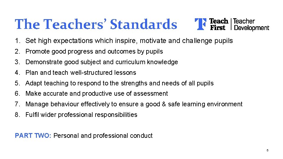 The Teachers’ Standards 1. Set high expectations which inspire, motivate and challenge pupils 2.