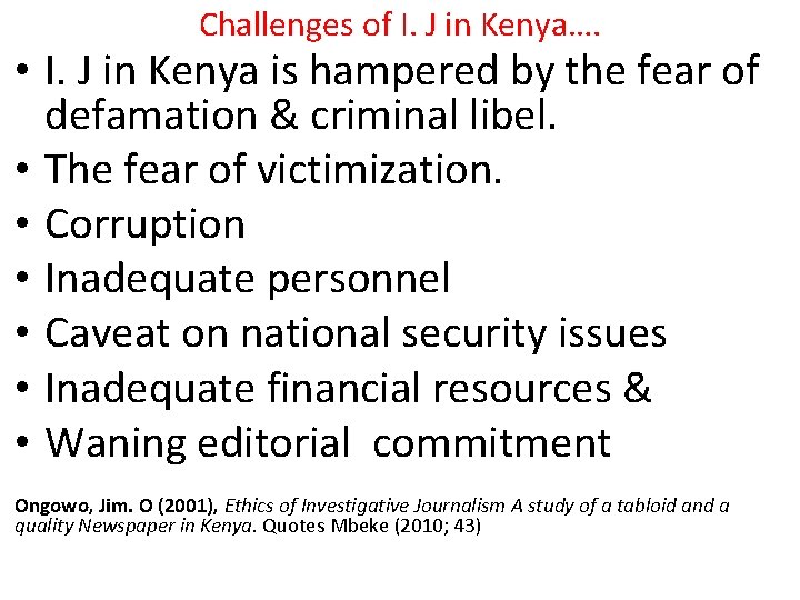 Challenges of I. J in Kenya…. • I. J in Kenya is hampered by