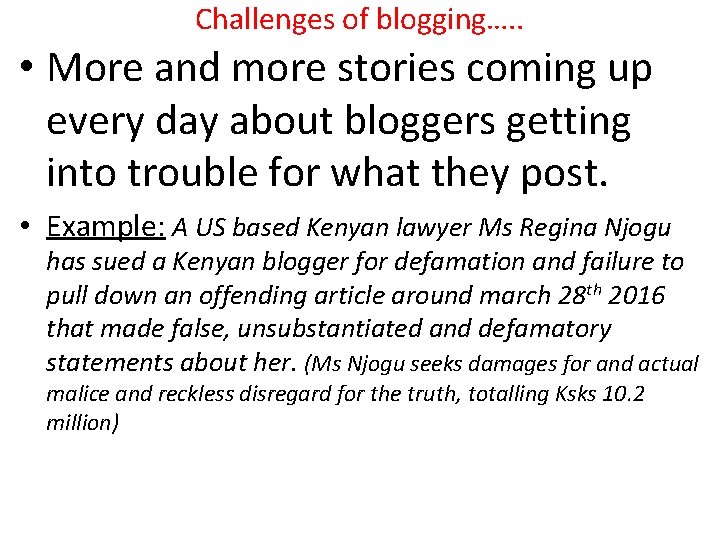 Challenges of blogging…. . • More and more stories coming up every day about