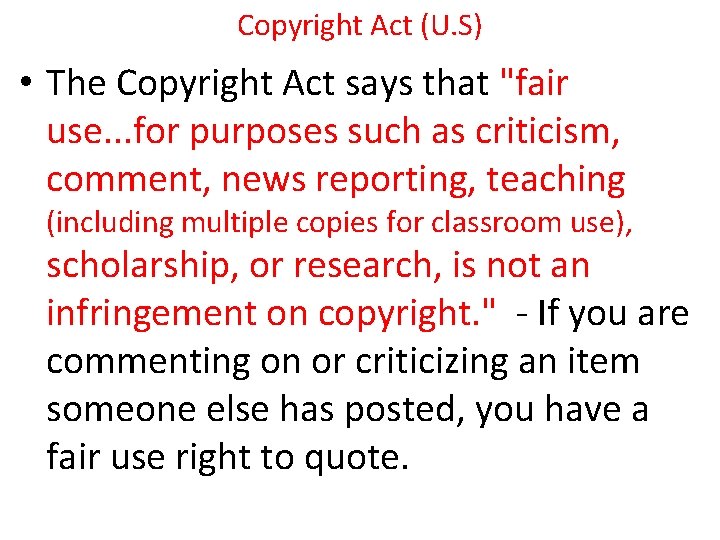 Copyright Act (U. S) • The Copyright Act says that "fair use. . .