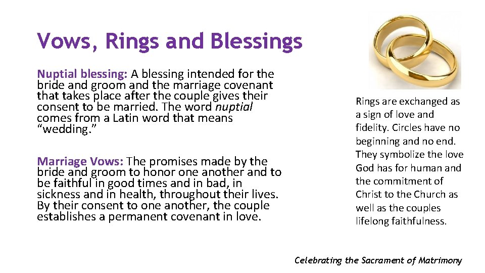 Vows, Rings and Blessings Nuptial blessing: A blessing intended for the bride and groom Vows, Rings and Blessings Nuptial blessing: A blessing intended for the bride and groom