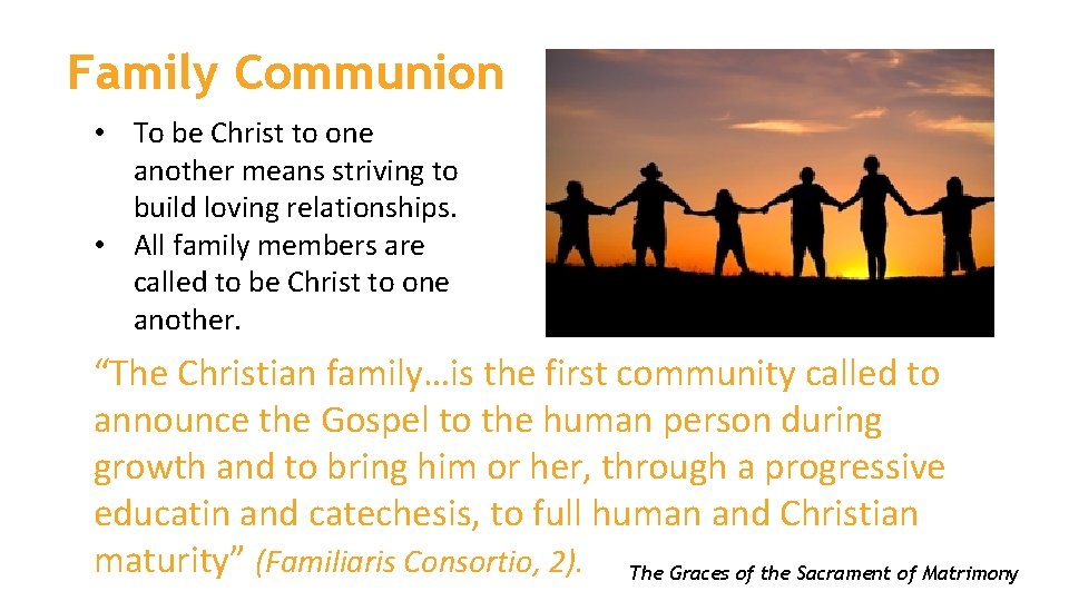 Family Communion • To be Christ to one another means striving to build loving Family Communion • To be Christ to one another means striving to build loving