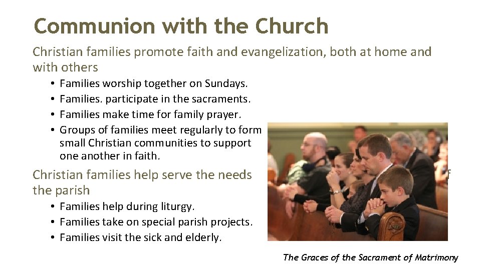 Communion with the Church Christian families promote faith and evangelization, both at home and