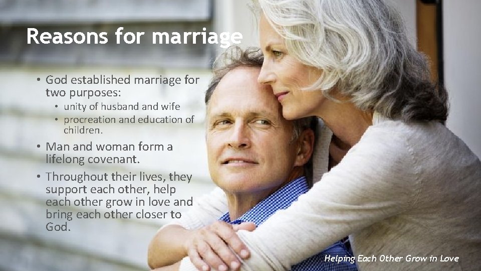 Reasons for marriage • God established marriage for two purposes: • unity of husband