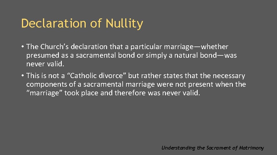 Declaration of Nullity • The Church’s declaration that a particular marriage—whether presumed as a Declaration of Nullity • The Church’s declaration that a particular marriage—whether presumed as a