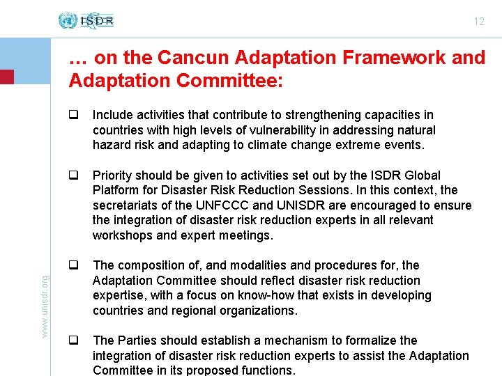 12 www. unisdr. org … on the Cancun Adaptation Framework and Adaptation Committee: q