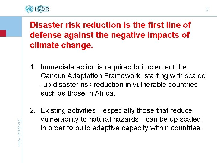 5 Disaster risk reduction is the first line of defense against the negative impacts