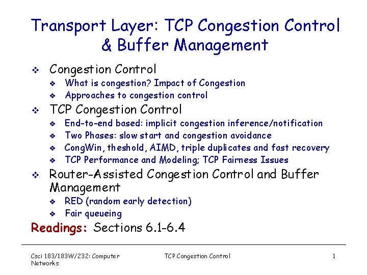 Transport Layer: TCP Congestion Control & Buffer Management v Congestion Control v v v