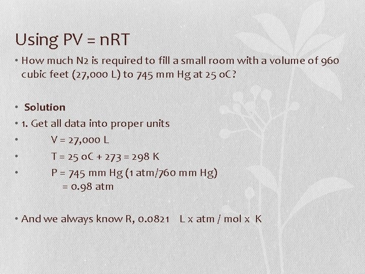 Using PV = n. RT • How much N 2 is required to fill
