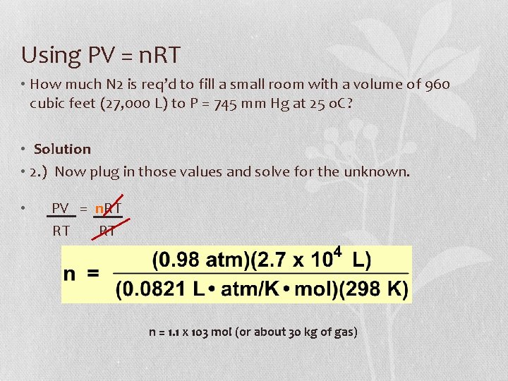 Using PV = n. RT • How much N 2 is req’d to fill