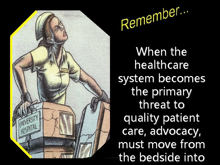 When the healthcare system becomes. . When the healthcare system becomes the primary threat