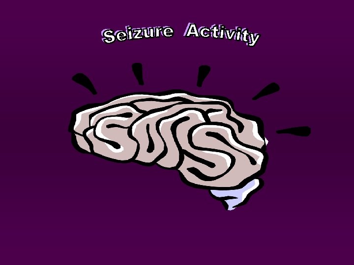 Seizure activity 