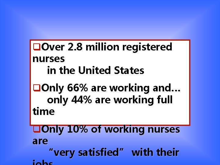q. Over 2. 8 million registered nurses in the United States Over 2. 7