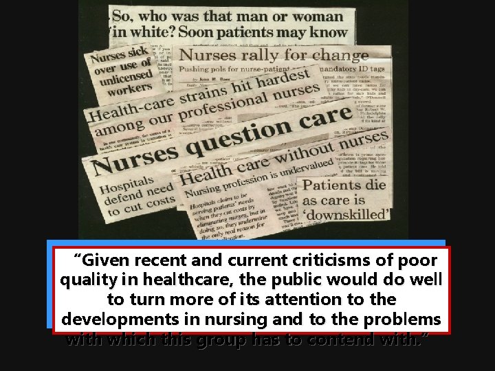 Newspaper clippings “Given recent and current criticisms of poor quality in healthcare, the public