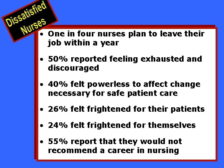  • One in four nurses plan to leave their job within a year