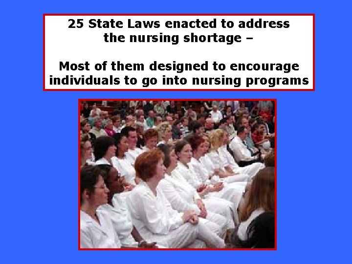 25 State Laws enacted to address the nursing shortage – State laws to address