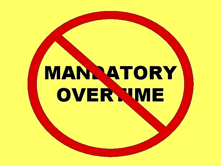 Mandat ory Overtim e MANDATORY OVERTIME 