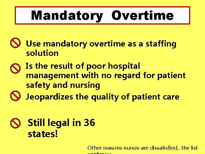 Mandatory Overtime Use mandatory overtime as a staffing solution Is the result of poor