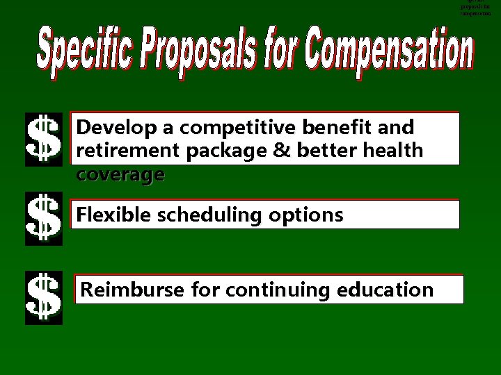 Specific proposals for compensation Develop a competitive benefit and retirement package & better health