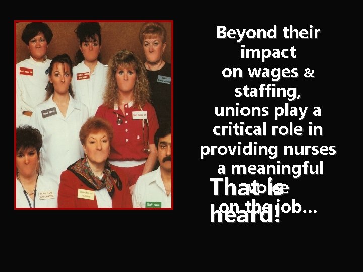 Beyond their impact on wages & staffing, unions play a critical role in providing