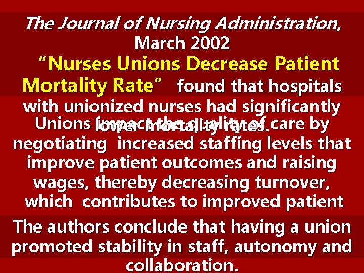 The Journal of Nursing Administration, JONA March 2002 “Nurses Unions Decrease Patient Mortality Rate”