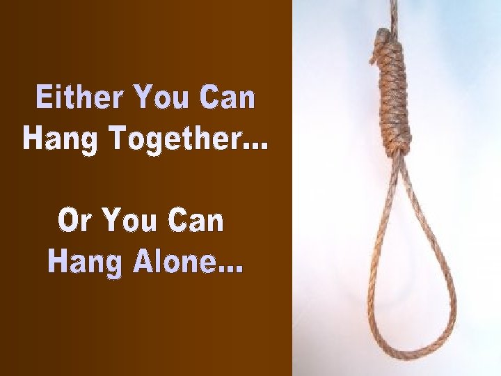 Either you can hang together… 