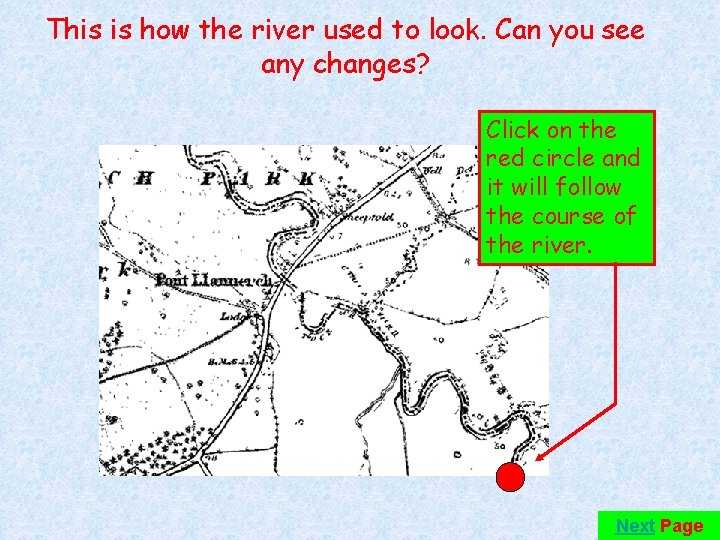 This is how the river used to look. Can you see any changes? Click