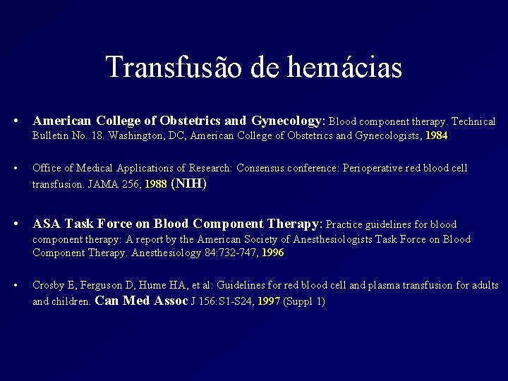  Transfusão de hemácias • American College of Obstetrics and Gynecology: Blood component therapy.