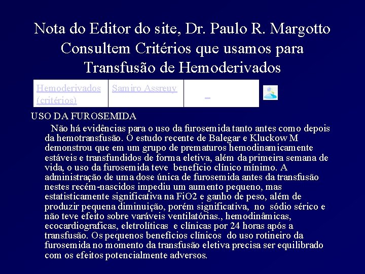 Nota do Editor do site, Dr. Paulo R. Margotto Consultem Critérios que usamos para