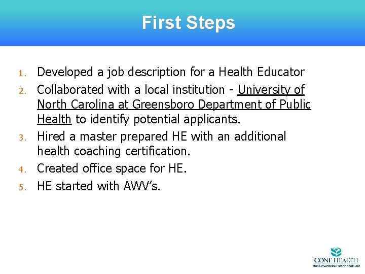 First Steps 1. 2. 3. 4. 5. Developed a job description for a Health