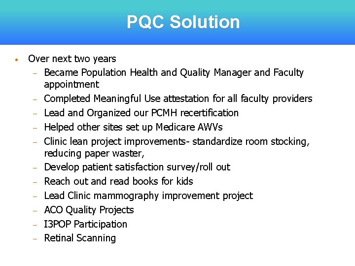 PQC Solution • Over next two years – Became Population Health and Quality Manager