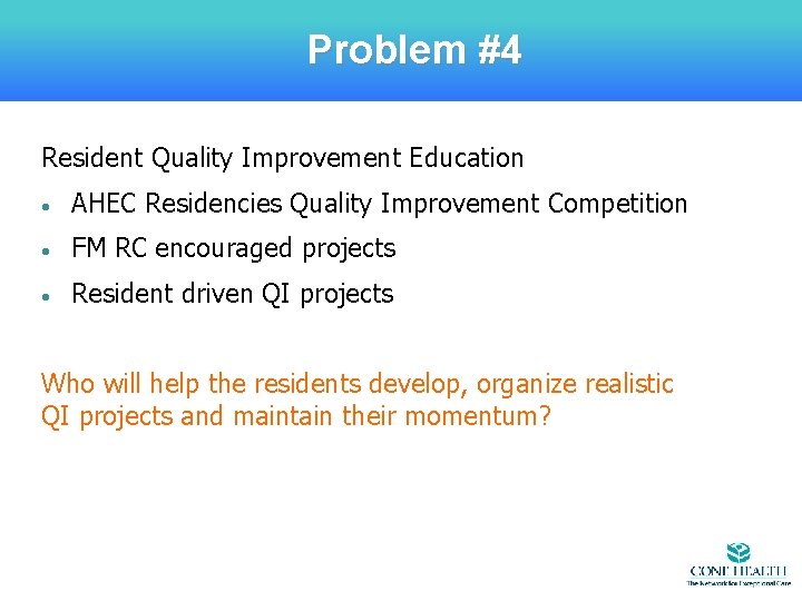 Problem #4 Resident Quality Improvement Education • AHEC Residencies Quality Improvement Competition • FM