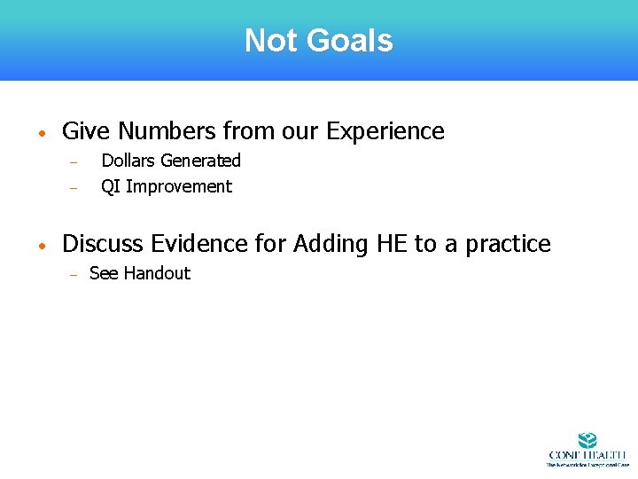 Not Goals • Give Numbers from our Experience – – • Dollars Generated QI