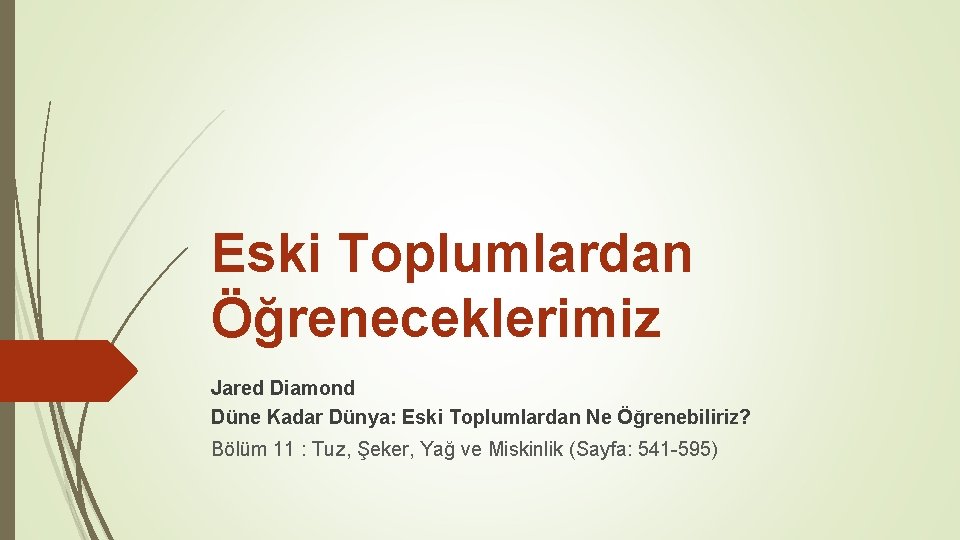 Eski Toplumlardan Öğreneceklerimiz Jared Diamond Düne Kadar Dünya: Eski Toplumlardan Ne Öğrenebiliriz? Bölüm 11