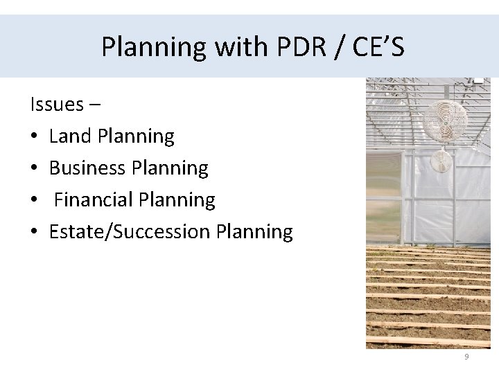Planning with PDR / CE’S Issues – • Land Planning • Business Planning •
