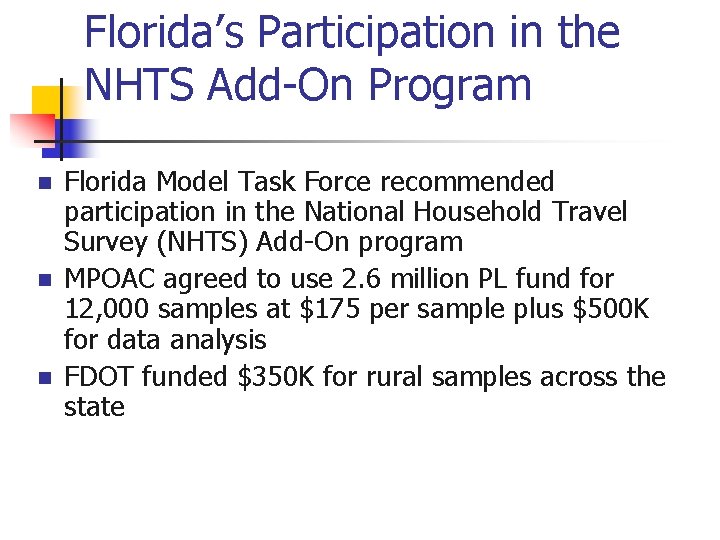 Florida’s Participation in the NHTS Add-On Program n n n Florida Model Task Force